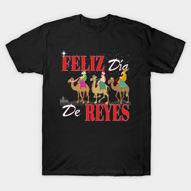 Feliz Dia De Reyes Happy Three Kings Day Los Reyes Magos New Years T-Shirt by Envision Styles